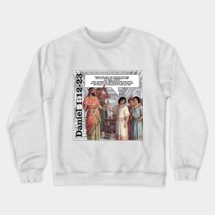 Daniel 1:12-13 Crewneck Sweatshirt